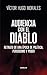 Audiencia con el diablo: Retrato de una época de política, periodismo y poder (Spanish Edition)
