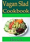 Vegan Salads 101. Low Cholesterol Superfoods Vegan Salad: Quick & Easy Cooking, Whole Foods Diet, Wheat Free Diet, Low Cholesterol Cooking: Cooking For Two, Weight Loss Energy, Weight Loss