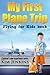 My First Plane Trip - Flying For Kids Airplane Book (Children's New Experience Series 1)