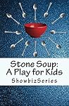 Stone Soup: A Pla...