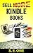 SELL MORE KINDLE BOOKS: Sel...