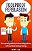 Foolproof Persuasion: The V...