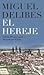 El Hereje by Miguel Delibes