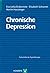 Chronische Depression (Fortschritte der Psychotherapie 49) by Eva-Lotta Brakemeier