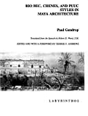 Rio Bec, Chenes, and Puuc Styles in Maya Architecture