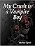 My Crush is a Vampire Boy