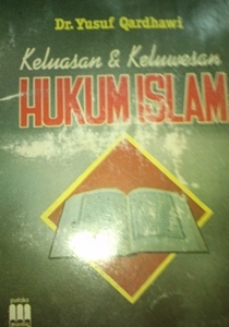 Keluasan dan Keluwesan Hukum Islam