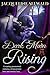 Dark Moon Rising: A searing paranormal romance of passionate love and intense hate