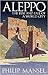 Aleppo: The Rise and Fall o...