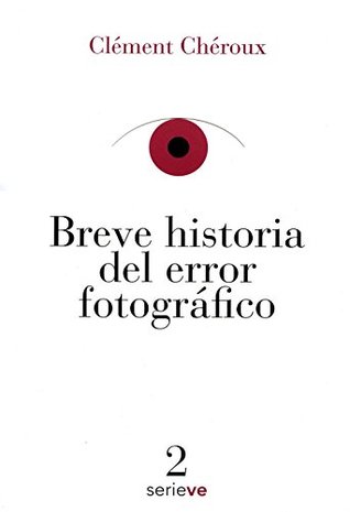 Breve historia del error fotográfico (Paperback)