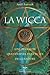 La wicca: Une religion qui s'inspire des cycles de la nature (NOUVEL AGE) (French Edition)