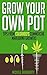Grow Your Own Pot: Tips From Colorado's Commercial Marijuana Growers