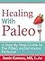 Healing with Paleo: A Step-By-Step Guide to the Paleo Autoimmune Protocol