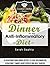 Dinner for the Anti Inflammatory Diet: 30 Mouthwatering Dinner Recipes to Fight Inflammation, Slow Aging, Combat Heart Disease and Heal Yourself (The Essential Kitchen Series Book 45)