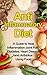 Anti Inflammatory Diet A Guide to Heal Inflammation Joint Pain, Diabetes, Heart Disease and Arthritis Using Food (anti inflammatory, inflammation, dieting, ... cookbook, anti inflammatory recipes,)