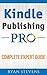 Kindle Publishing PRO - Complete Expert Guide - Kindle Publis... by Ryan Stevens