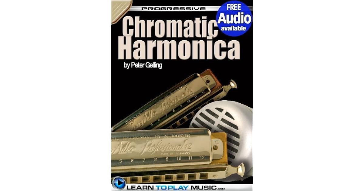 Chromatic Harmonica Lessons for Beginners Teach Yourself How to Play Harmonica (Free Audio