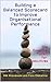 Building a Balanced Scorecard to Improve Organisational Performance: The Essential ToolKit for Executives