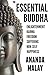 The Essential Buddha: Core Teachings on Enlightenment, Karma, Freedom, Suffering, Non-Self, and Happiness