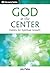 God at the Center - Discovery Series by Luis Palau