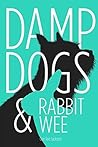Damp Dogs & Rabbit Wee