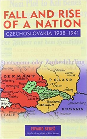 The Fall and Rise of a Nation: Czechoslovakia, 1938-1941 (East European Monographs)