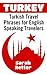 TURKEY: TURKISH TRAVEL PHRASES for ENGLISH SPEAKING TRAVELERS: The 1.000 phrases you need to be understood when traveling in Turkey