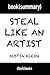Steal Like an Artist by FlashBooks Book Summaries