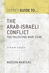 The Arab-Israeli Conflict by Efraim Karsh