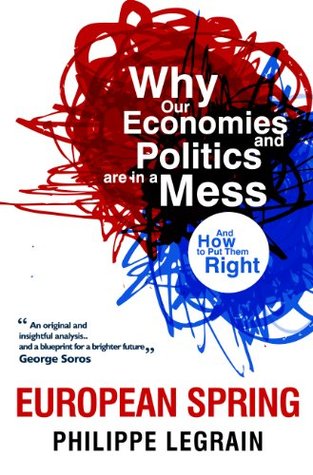 European Spring: Why Our Economies and Politics are in a Mess - and How to Put Them Right (Kindle Edition)