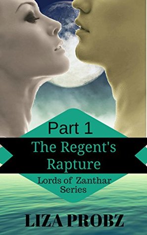 The Regent's Rapture, Part 1 (Lords of Zanthar)