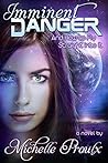 Imminent Danger: And How to Fly Straight into It (Imminent Danger #1) Imminent Danger: And How to Fly Straight into It (Imminent Danger #1)