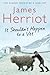 It Shouldn't Happen to a Vet by James Herriot