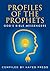 Profiles of the Prophets: God's Bible Messengers