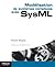 Modélisation de systèmes complexes avec SysML (Blanche) by Pascal Roques