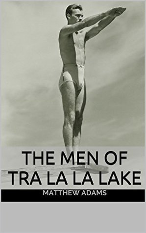 The Men Of Tra la la Lake (Kindle Edition)