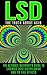 LSD: The Truth About Acid: ...