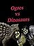 Ogres vs Dinosaurs (Succubus Temptations, #15)