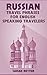RUSSIAN: TRAVEL PHRASES for ENGLISH SPEAKING TRAVELERS: The most useful 1.000 phrases to get around when traveling in Russia