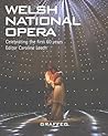 Welsh National Opera: Celebrating the First 60 Years Welsh National Opera: Celebrating the First 60 Years