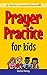 Prayer Practice for Kids: A...