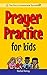 Prayer Practice for Kids: A Christian Prayer Guide to Build Praying Boys & Girls (The Titus 2 Homemaker Teaches (Kids))