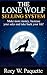 The Lone Wolf Selling System: Make More Money, Increase Your Sales and Take Back Your Life