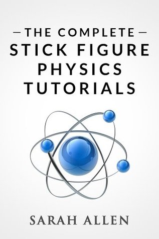 The Complete Stick Figure Physics Tutorials (Kindle Edition)