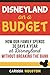 Disneyland on a Budget: How Our Family Spends 30 Days a Year at Disneyland Without Breaking the Bank (Budget Tips for Family Trips Book 1)