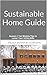 Sustainable Home Guide: Season I: Ten Weekly Tips to Lower Your Utility Bills