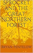 Sprocket and the Great Northern Forest