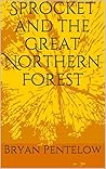 Sprocket and the Great Northern Forest
