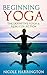 Beginning Yoga: The Definit...