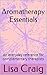 Aromatherapy: A definitive guide to essential oils: An everyday reference for complementary therapists. Originally published by Hodder Headline.